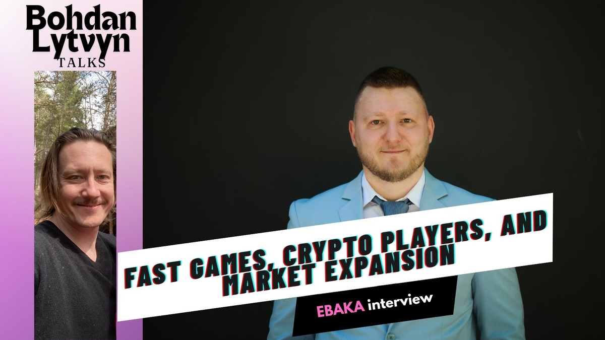 Ebaka on Fast Games, Crypto Players, and Market Expansion